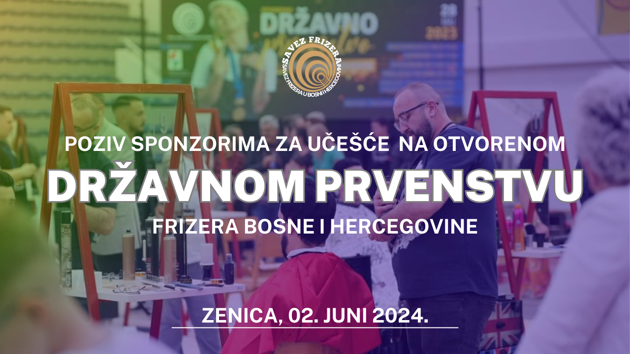 Poziv sponzorima za učešće na Otvorenom Državnom prvenstvu frizera BiH